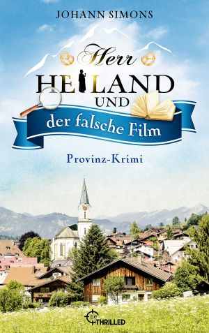 [Herr Heiland 10] • Herr Heiland und der falsche Film